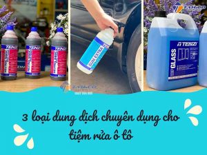 bo-tui-3-loai-dung-dich-nhat-dinh-phai-co-cho-tiem-rua-o-to-4